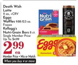 Pavilions Death Wish Latte 11 oz., +CRV Eggo Waffles 9.88-12.3 oz. Frozen Kellogg's Nutri-Grain Bars 8 ct offer