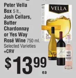 Smart & Final Peter Vella Box, Josh Cellars, Butter Chardonnay or Yes Way Rosé Wine offer