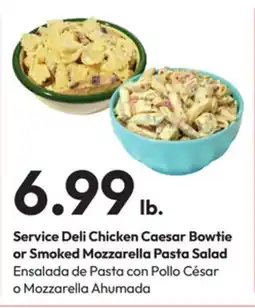Stater Bros Service Deli Chicken Caesar Bowtie or Smoked Mozzarella Pasta Salad offer