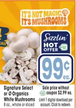 Jewel-Osco Signature Select or O Organics White Mushrooms offer