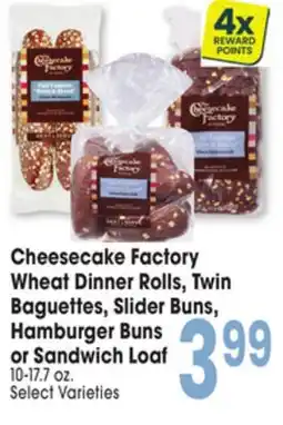 Jewel-Osco Cheesecake Factory Wheat Dinner Rolls, Twin Baguettes, Slider Buns, Hamburger Buns or Sandwich Loaf offer