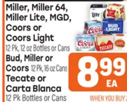 Tony’s Fresh Market Miller, Miller 64, Miller Lite, MGD, Coors or Coors Light, Bud, Miller or Coors or Carta Blanca offer