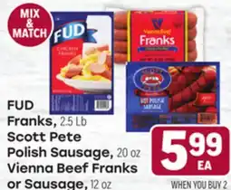 Tony’s Fresh Market FUD Franks, Scott Pete Polish Sausage or Vienna Beef Franks or Sausage offer