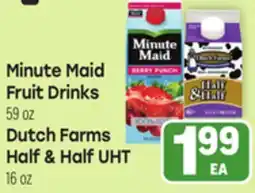 Tony’s Fresh Market Minute Maid Fruit Drinks 59 oz o Dutch Farms Half & Half UHT 16 oz offer
