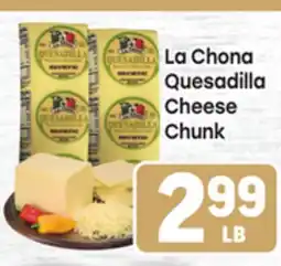 Tony’s Fresh Market La Chona Quesadilla Cheese Chunk offer