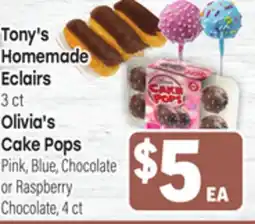 Tony’s Fresh Market Tony's Homemade Eclairs Olivia's Cake Pops offer