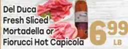 Tony’s Fresh Market Del Duca Fresh Sliced Mortadella or Fiorucci Hot Capicola offer
