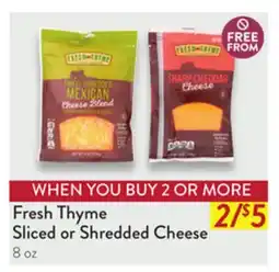 Fresh Thyme Fresh Thyme Sliced or Shredded Cheese offer