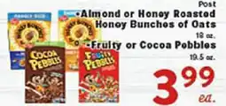 Rio Valley Market • Almond or Honey Roasted Honey Bunches of Oats • Fruity or Cocoa Pebbles offer