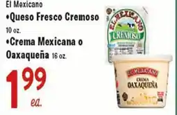 Rio Valley Market El Mexicano •Queso Fresco Cremoso •Crema Mexicana o Oaxaqueña offer