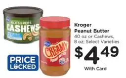 Kroger Kroger Peanut Butter or Cashews offer