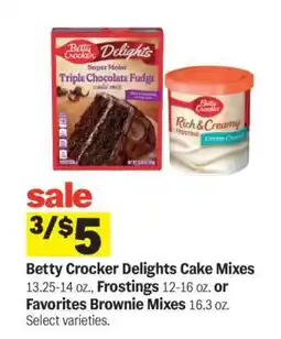 Meijer Betty Crocker Delights Cake Mixes, Frostings, or Favorites Brownie Mixes offer