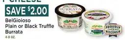 Heinen's BelGioioso Plain or Black Truffle Burrata offer