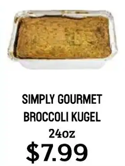 Seven Mile Market Simply gourmet broccoli kugel offer