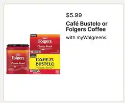 Walgreens Café Bustelo or Folgers Coffee offer
