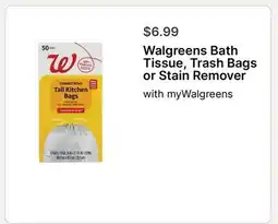 Walgreens Walgreens Bath Tissue, Trash Bags or Stain Remover offer