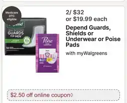 Walgreens Depend Guards, Shields or Underwear or Poise Pads offer
