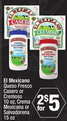 Super King Markets El Mexicano Queso Fresco Casero or Cremoso, Crema Mexicana or Salvadorena offer