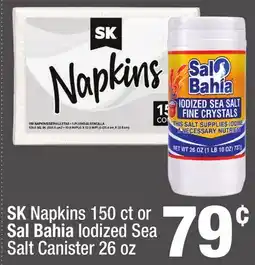 Super King Markets SK Napkins 150 ct or Sal Bahia Iodized Sea Salt Canister offer