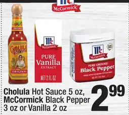 Super King Markets Cholula Hot Sauce 5 oz, McCormick Black Pepper 3 oz or Vanilla 2 oz offer