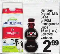 Super King Markets Heritage Organic Milk 64 oz or POM Pomegranate Juice 16 oz (+crv) offer