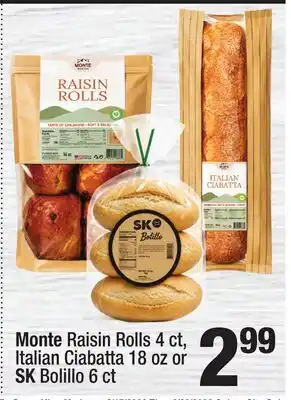 Super King Markets Monte Raisin Rolls 4 ct, Italian Ciabatta 18 oz or SK Bolillo 6 ct offer