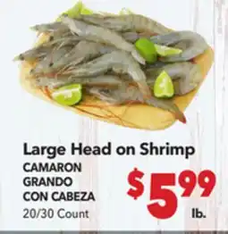 Vallarta Supermarkets Large Head on Shrimp / CAMARON GRANDO CON CABEZA offer