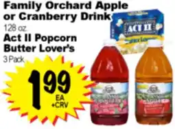 Superior Grocers Family Orchard Apple or Cranberry Drink 128 oz., Act II Popcorn Butter Lover's 3 Pack offer
