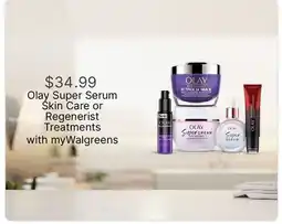 Walgreens Olay Super Serum Skin Care or Regenerist Treatments offer