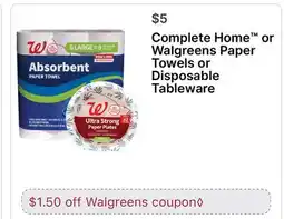 Walgreens Complete Home or Walgreens Paper Towels or Disposable Tableware offer