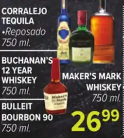 Cermak Fresh Market CORRALEJO TEQUILA • Reposado BUCHANAN'S 12 YEAR WHISKEY MAKER'S MARK WHISKEY BULLEIT BOURBON 90 offer
