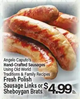 Angelo Caputo's Fresh Market Fresh Polish Sausage Links or Sheboygan Brats offer