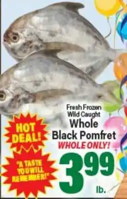 Angelo Caputo's Fresh Market Fresh Frozen Wild Caught Whole Black Pomfret offer