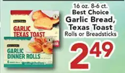 Eurofresh Market 16 oz. 8-6 ct. Best Choice Garlic Bread, Texas Toast Rolls or Breadsticks offer