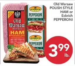 Pete's Fresh Market Old Warsaw POLISH STYLE HAM or Eckrich PEPPERONI offer