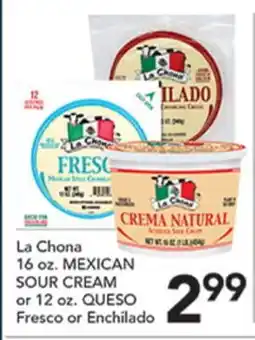 Pete's Fresh Market La Chona 16 oz. MEXICAN SOUR CREAM or 12 oz. QUESO Fresco or Enchilado offer