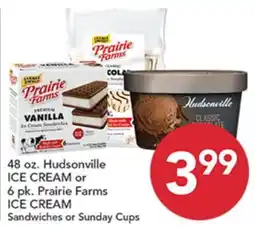 Pete's Fresh Market 48 oz. Hudsonville ICE CREAM or 6 pk. Prairie Farms ICE CREAM SANDWICHES or Sunday Cups offer