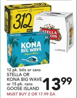 Pete's Fresh Market STELLA OR KONA BIG WAVE or 15 pk. cans GOOSE ISLAND offer