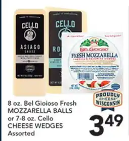 Pete's Fresh Market 8 oz. Bel Gioioso Fresh MOZZARELLA BALLS or 7-8 oz. Cello CHEESE WEDGES offer