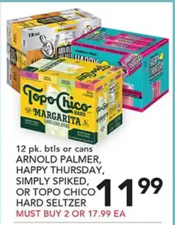 Pete's Fresh Market ARNOLD PALMER, HAPPY THURSDAY, SIMPLY SPIKED, OR TOPO CHICO HARD SELTZER offer