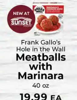 Sunset Foods Frank Gallo's Hole in the Wall Meatballs with Marinara offer