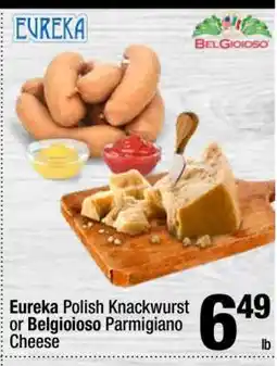 Super King Markets Eureka Polish Knackwurst or Belgioioso Parmigiano Cheese offer