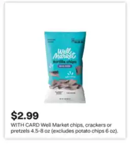 CVS Well Market chips, crackers or pretzels 4.5-8 oz (excludes potato chips 6 oz) offer