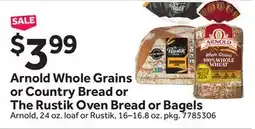 Stop&Shop Arnold Whole Grains or Country Bread or The Rustik Oven Bread or Bagels offer