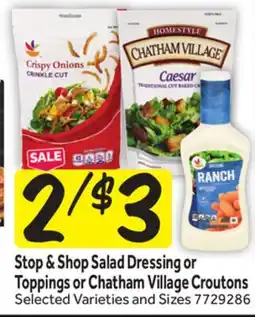 Stop&Shop Stop & Shop Salad Dressing or Toppings or Chatham Village Croutons offer
