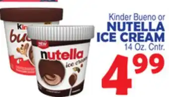 Bravo Supermarkets Kinder Bueno or NUTELLA ICE CREAM offer