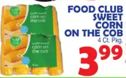 Bravo Supermarkets FOOD CLUB SWEET CORN ON THE COB offer
