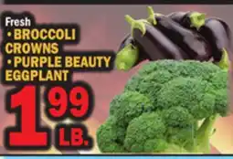 Bravo Supermarkets BROCCOLI CROWNS PURPLE BEAUTY EGGPLANT offer