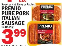 Bravo Supermarkets Sweet or Hot: Links or Patties PREMIO PURE PORK ITALIAN SAUSAGE offer