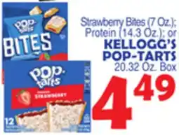 Bravo Supermarkets Strawberry Bites (7 Oz.), Protein (14.3 Oz.) or KELLOGG'S POP-TARTS offer